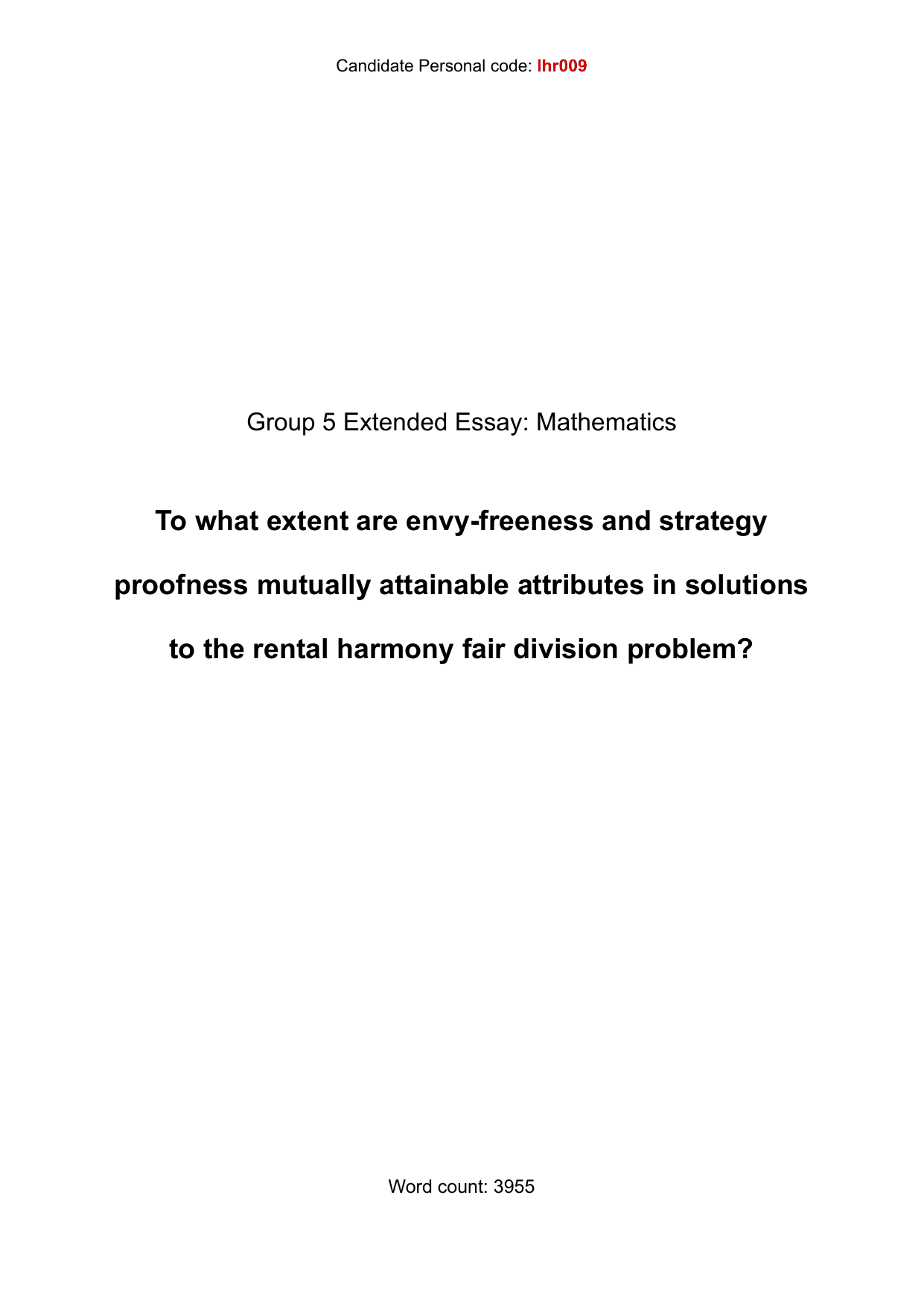 To what extent are envy-freeness and strategy
proofness mutually attainable attributes in solutions
to the rental harmony fair division problem? - Mathematics Analysis and Approaches (AA) EE exemplar scored A
