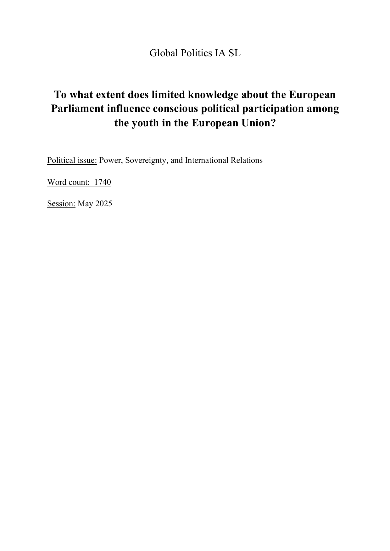 To what extent does limited knowledge about the European
Parliament influence conscious political participation among
the youth in the European Union? - Global Politics IA exemplar scored 5
