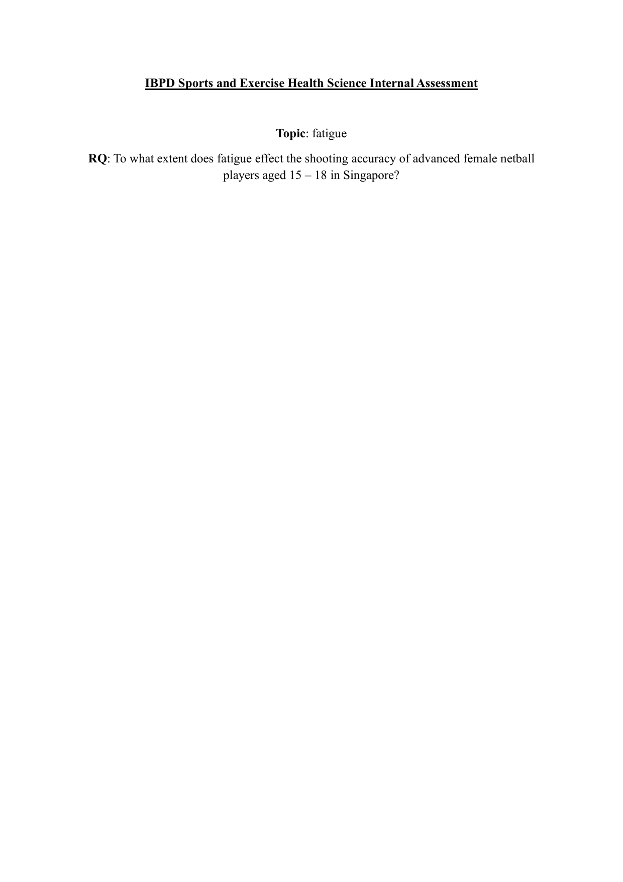 To what extent does fatigue effect the shooting accuracy of advanced female netball players aged 15-18 in Singapore - Sports, exercise and health science (SEHS - Old) IA exemplar scored 5