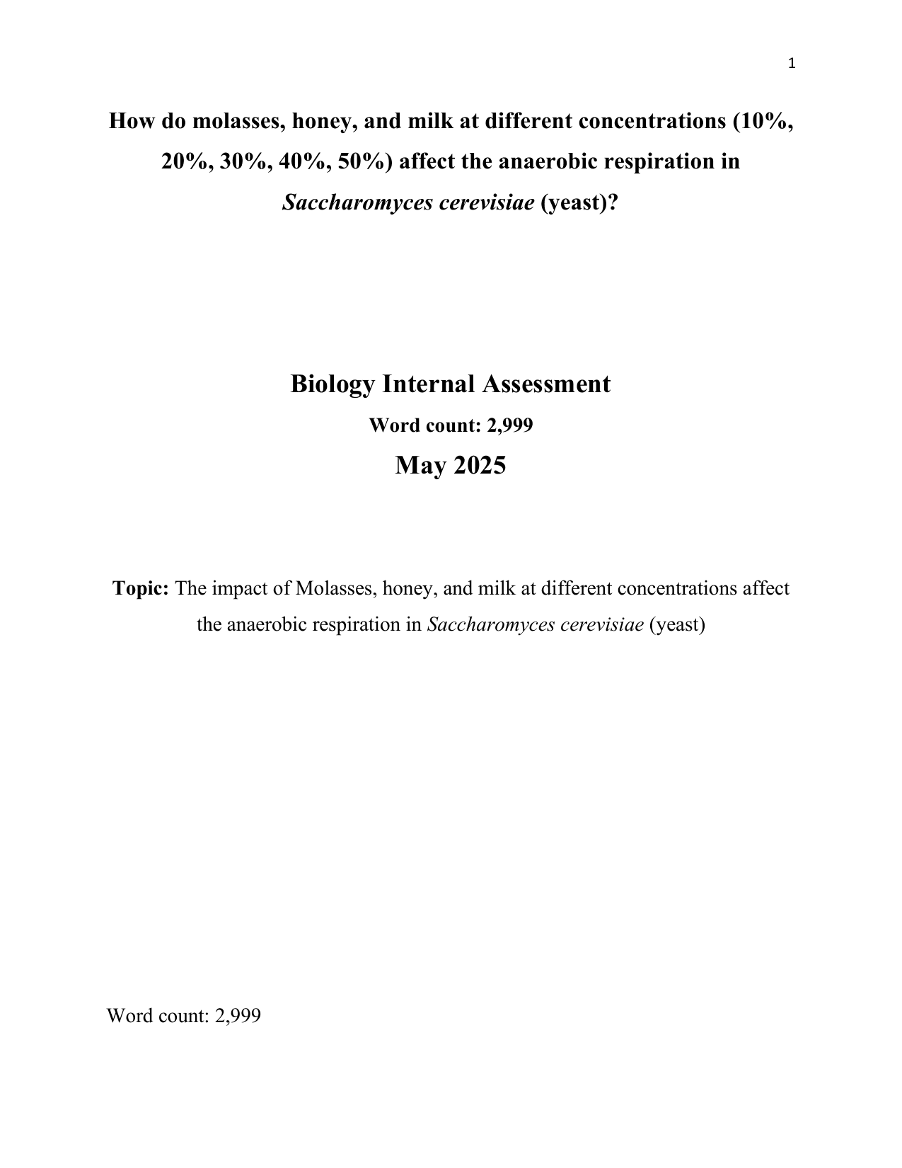 How do molasses, honey, and milk at different concentrations (10%,
20%, 30%, 40%, 50%) affect the anaerobic respiration in
Saccharomyces cerevisiae (yeast)? - Biology IA exemplar scored 4