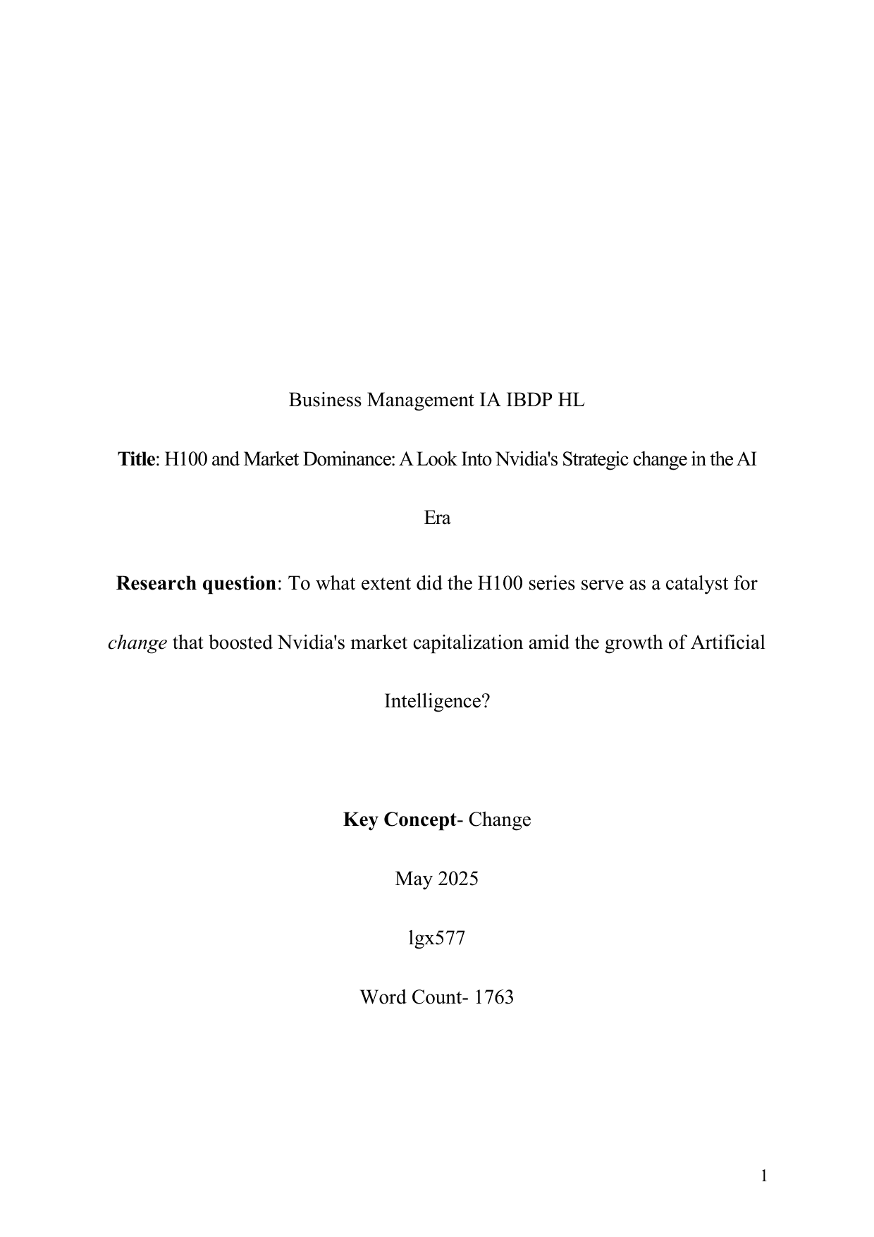To what extent did the H100 series serve as a catalyst for
change that boosted Nvidia's market capitalization amid the growth of Artificial
Intelligence?
Key Concept- Change - Business Management IA exemplar scored 7