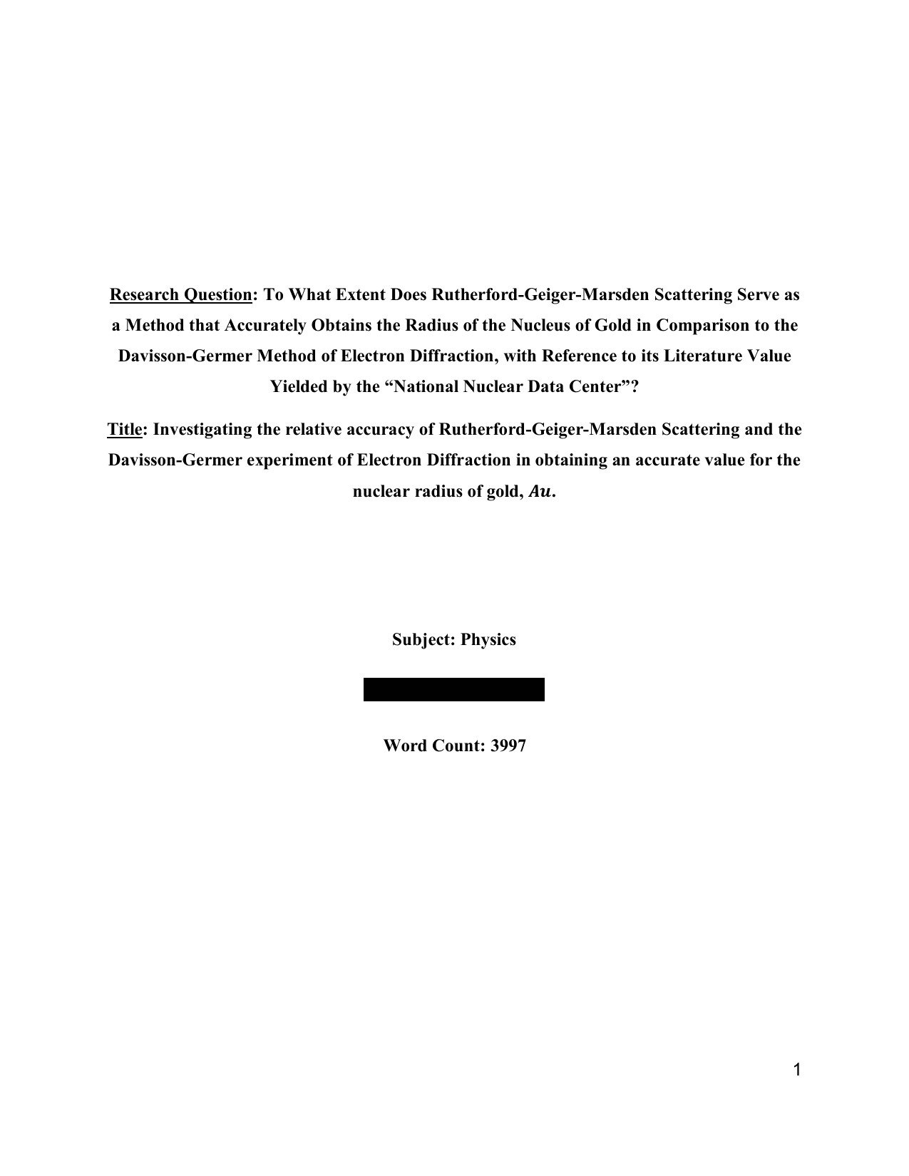 To What Extent Does Rutherford-Geiger-Marsden Scattering Serve as a Method that Accurately Obtains the Radius of the Nucleus of Gold in Comparison to the Davisson-Germer Method of Electron Diffraction, with Reference to its Literature Value Yielded by the “National Nuclear Data Center”? - Physics EE exemplar scored B