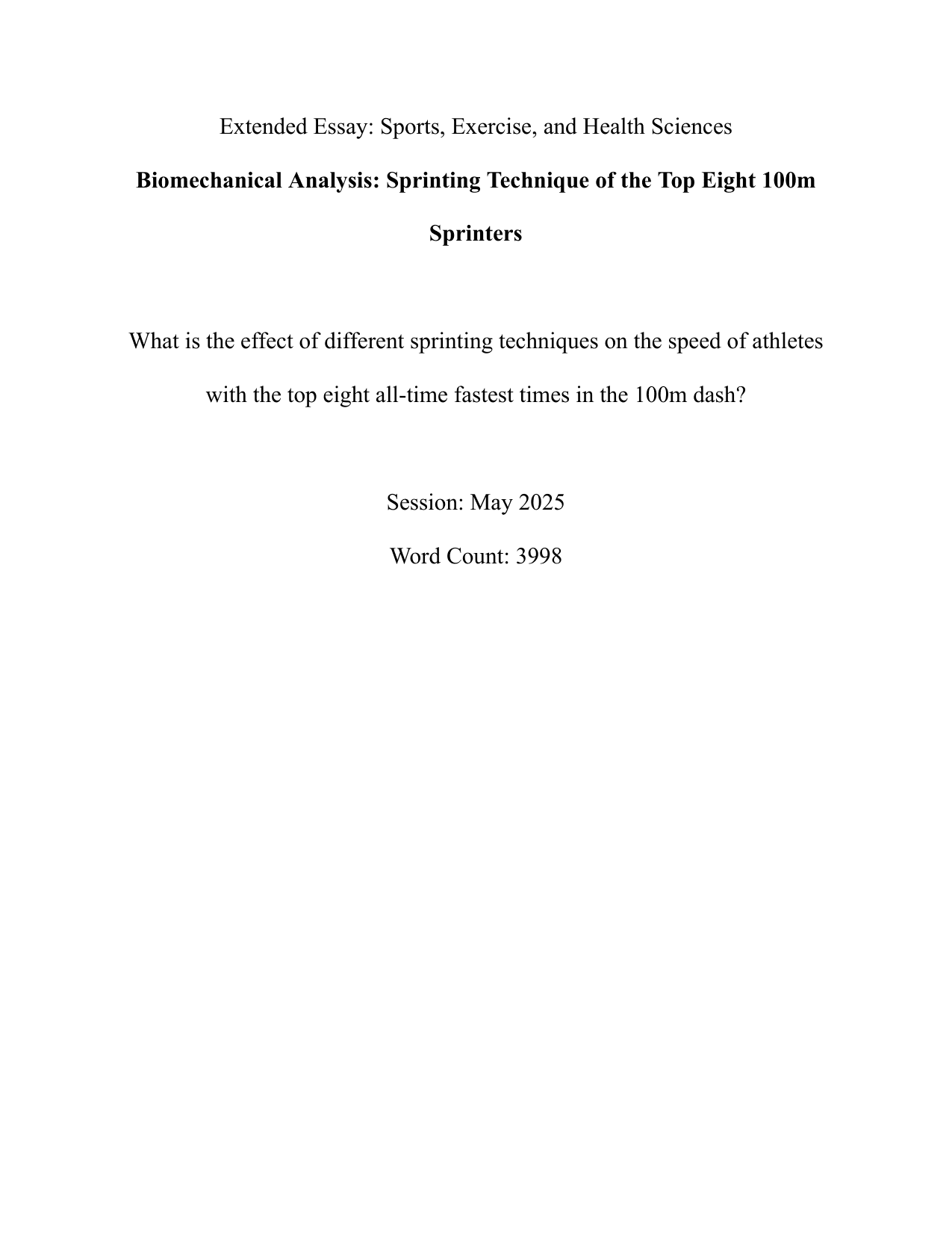 What is the effect of different sprinting techniques on the speed of athletes
with the top eight all-time fastest times in the 100m dash? - Sports, exercise and health science (SEHS - Old) EE exemplar scored C