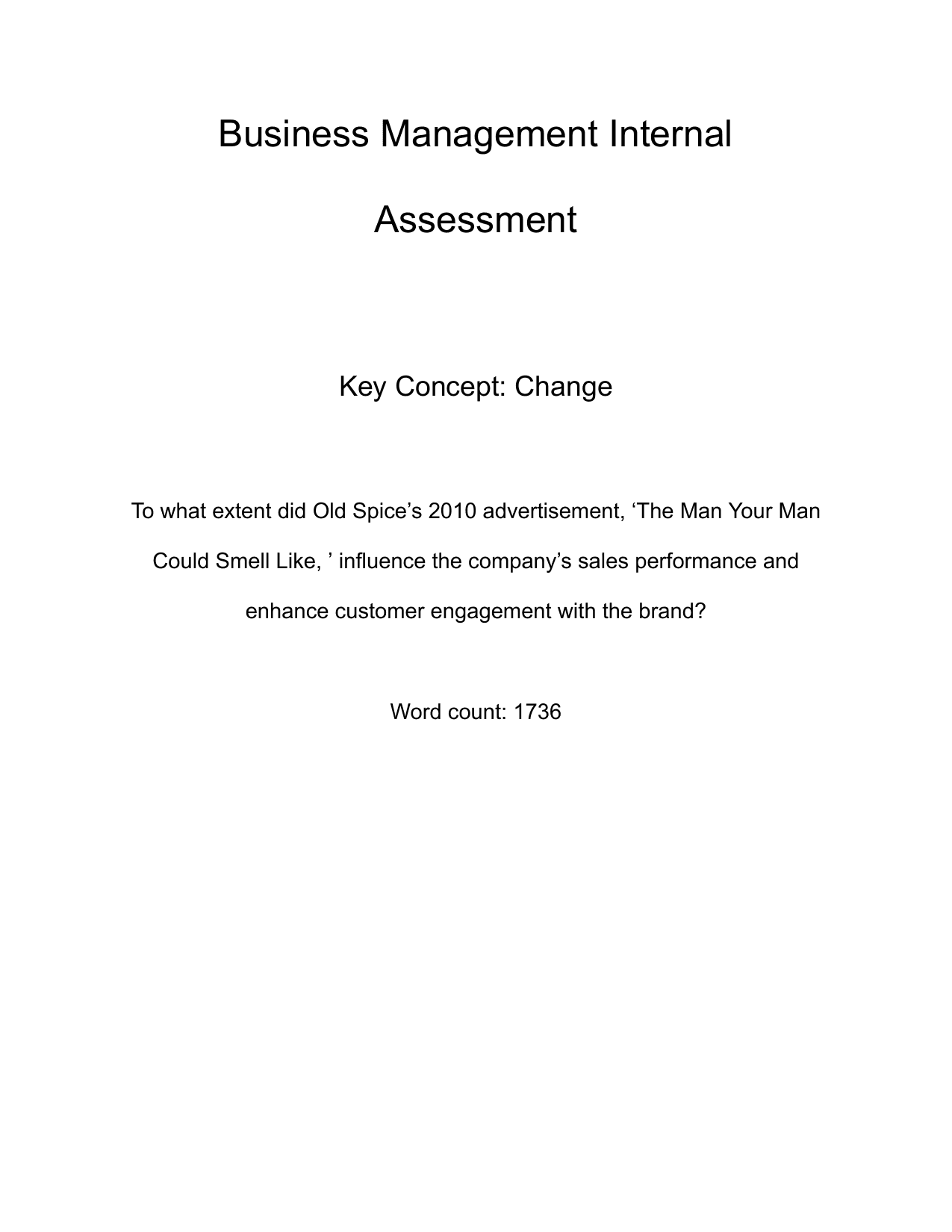 To what extent did Old Spice’s 2010 advertisement, ‘The Man Your Man Could Smell Like, ’ influence the company’s sales performance and enhance customer engagement with the brand? - Business Management IA exemplar scored 5