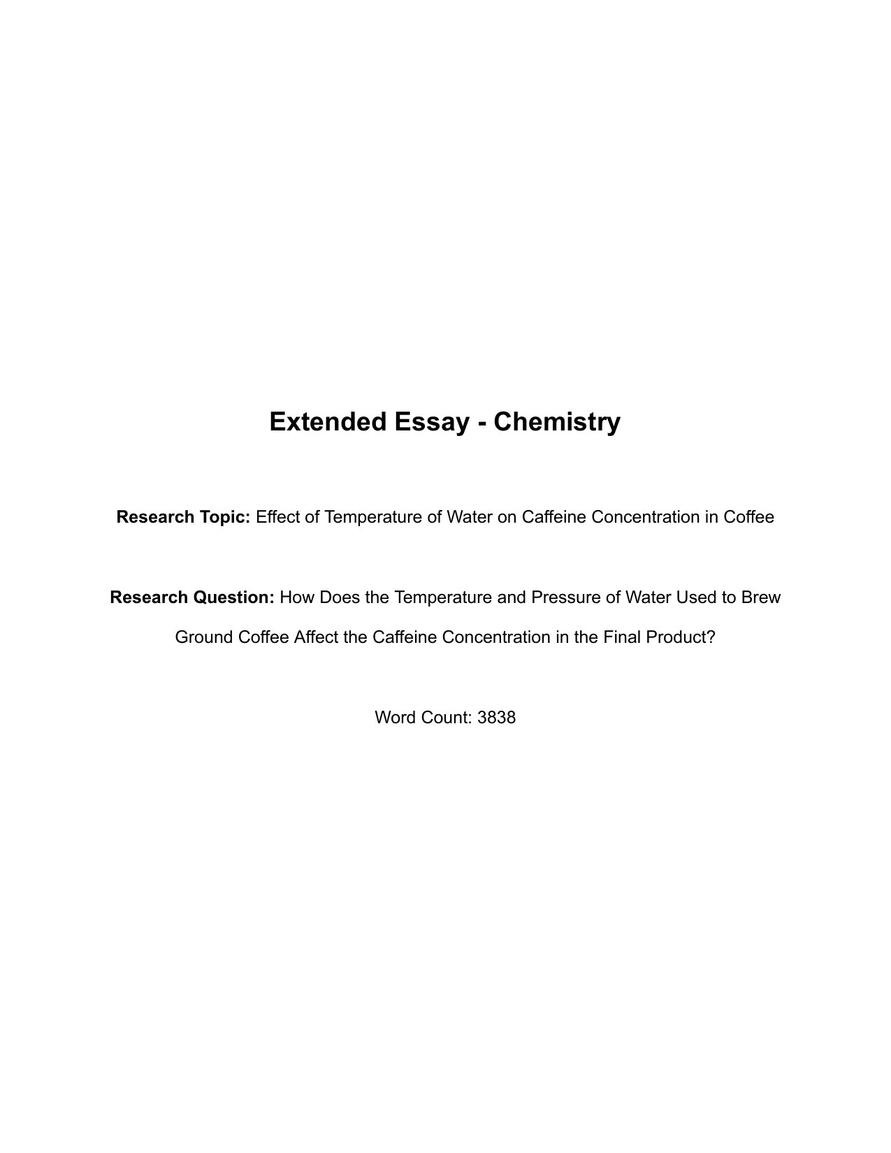 How Does the Temperature and Pressure of Water Used to Brew Ground Coffee Affect the Caffeine Concentration in the Final Product? - Chemistry EE exemplar scored D