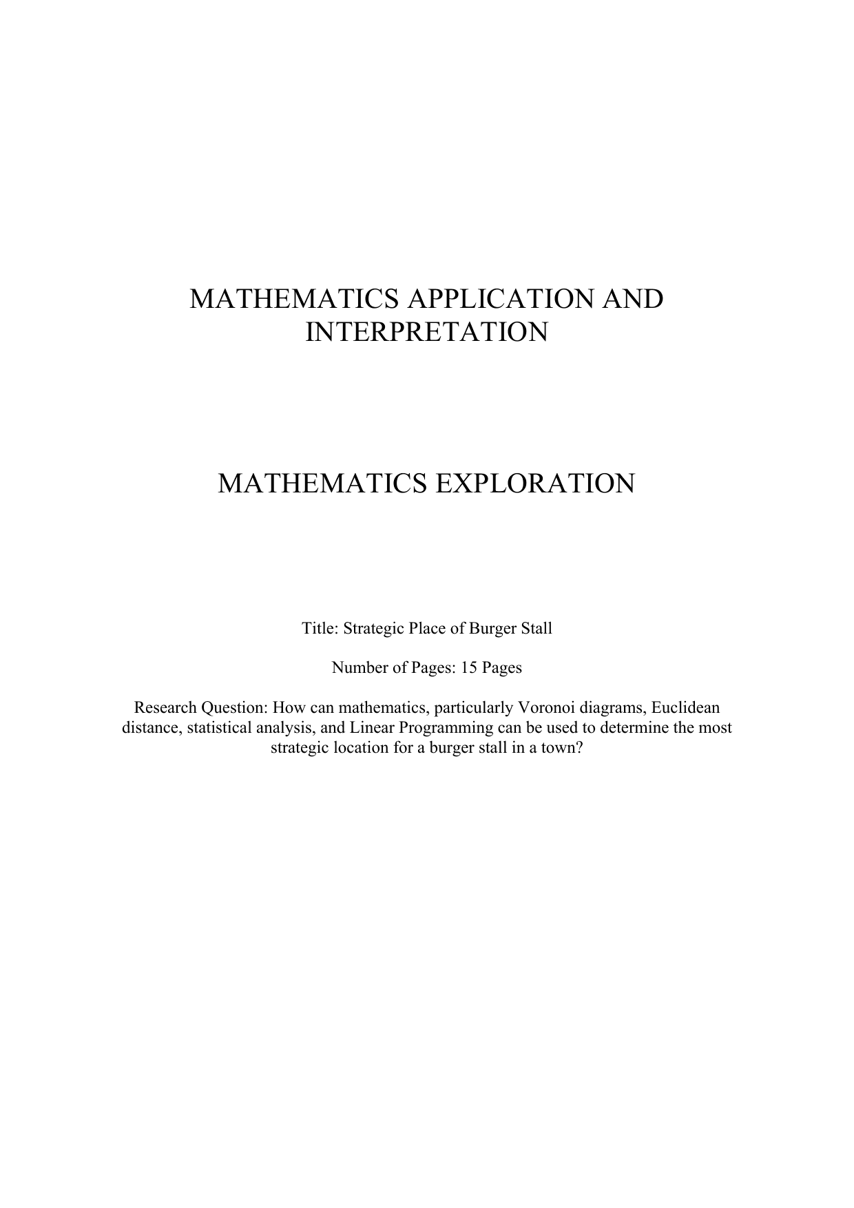How can mathematics, particularly Voronoi diagrams, Euclidean distance, statistical analysis, and Linear Programming can be used to determine the most strategic location for a burger stall in a town? - Mathematics Applications & Interpretation (AI) IA exemplar scored 6