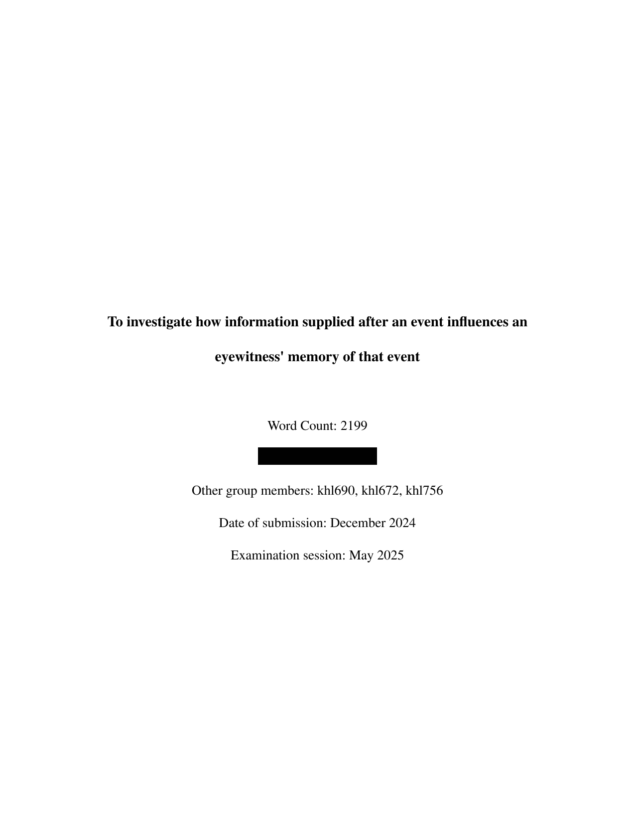 To investigate how information supplied after an event influences an eyewitness' memory of that event - Psychology IA exemplar scored 7