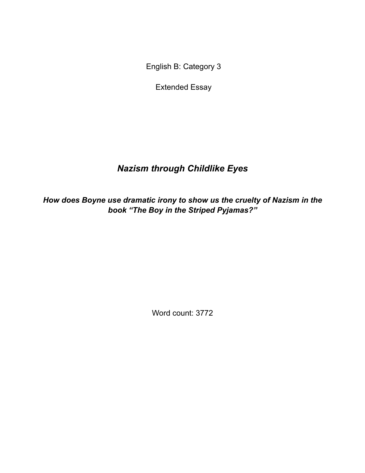 How does Boyne use dramatic irony to show us the cruelty of Nazism in the book “The Boy in the Striped Pyjamas?” - English B EE exemplar scored C
