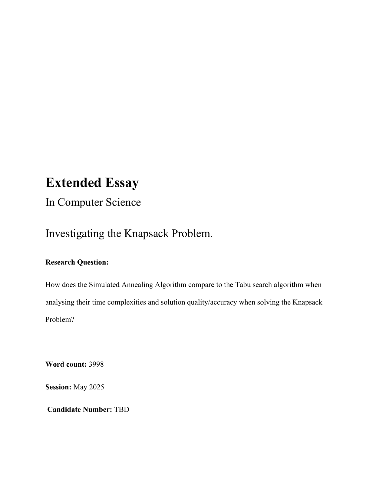 How does the Simulated Annealing Algorithm compare to the Tabu search algorithm when
analysing their time complexities and solution quality/accuracy when solving the Knapsack
Problem? - Computer Science (CS) EE exemplar scored B