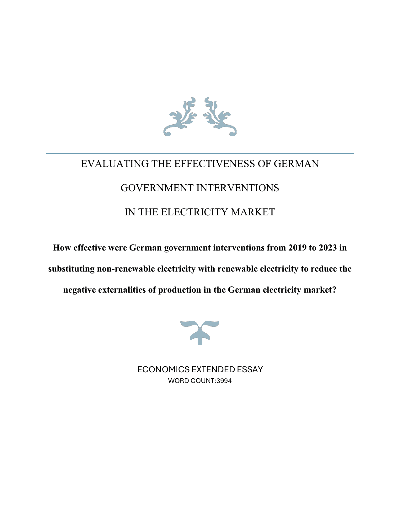 How effective were German government interventions from 2019 to 2023 in
substituting non-renewable electricity with renewable electricity to reduce the
negative externalities of production in the German electricity market? - Economics EE exemplar scored A