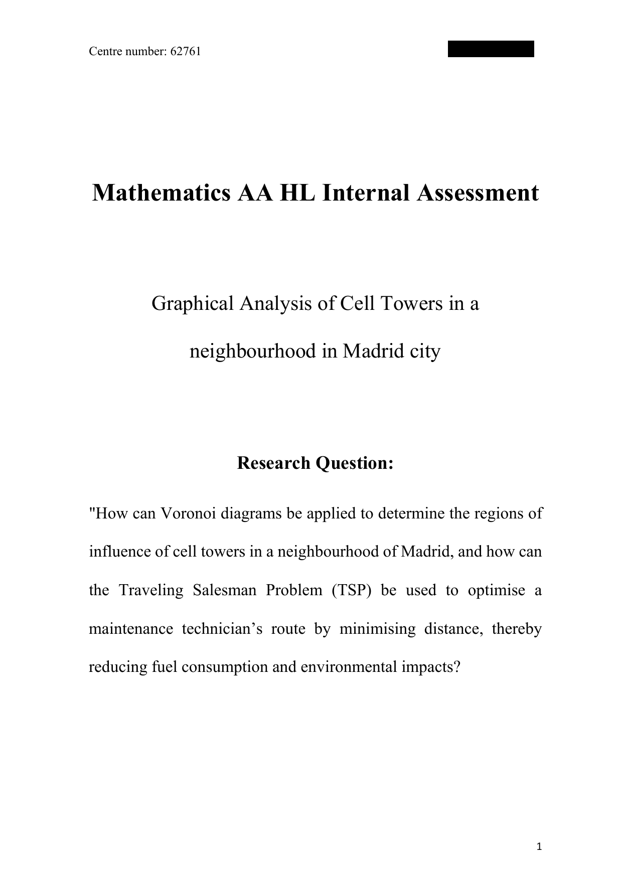 "How can Voronoi diagrams be applied to determine the regions of
influence of cell towers in a neighbourhood of Madrid, and how can
the Traveling Salesman Problem (TSP) be used to optimise a
maintenance technician’s route by minimising distance, thereby
reducing fuel consumption and environmental impacts? - Mathematics Analysis and Approaches (AA) IA exemplar scored 5