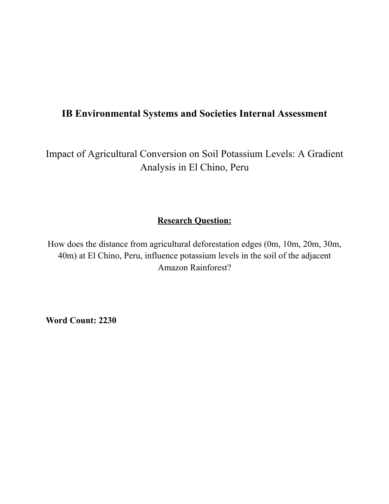How does the distance from agricultural deforestation edges (0m, 10m, 20m, 30m,
40m) at El Chino, Peru, influence potassium levels in the soil of the adjacent
Amazon Rainforest? - Environmental systems and societies (ESS - Old) IA exemplar scored 6