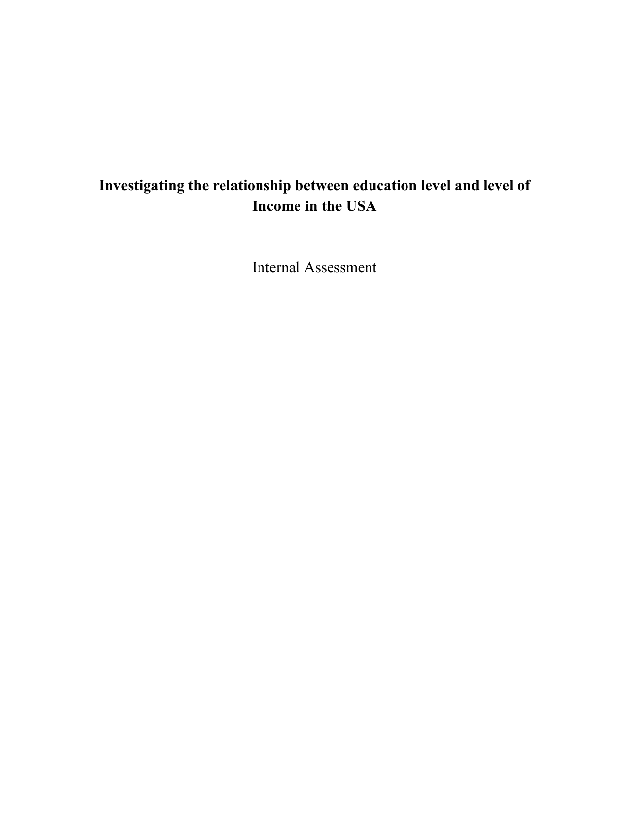 Investigating the relationship between education level and level of
 Income in the USA - Mathematics Applications & Interpretation (AI) IA exemplar scored 4