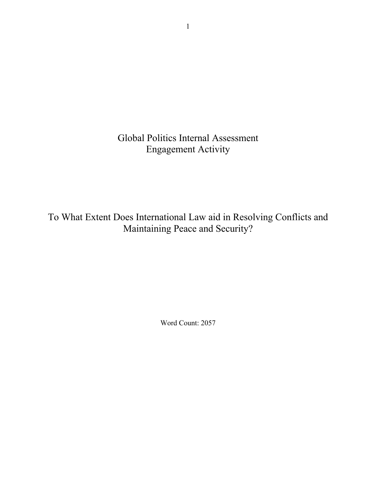 To What Extent Does International Law aid in Resolving Conflicts and
Maintaining Peace and Security? - Global Politics IA exemplar scored 7
