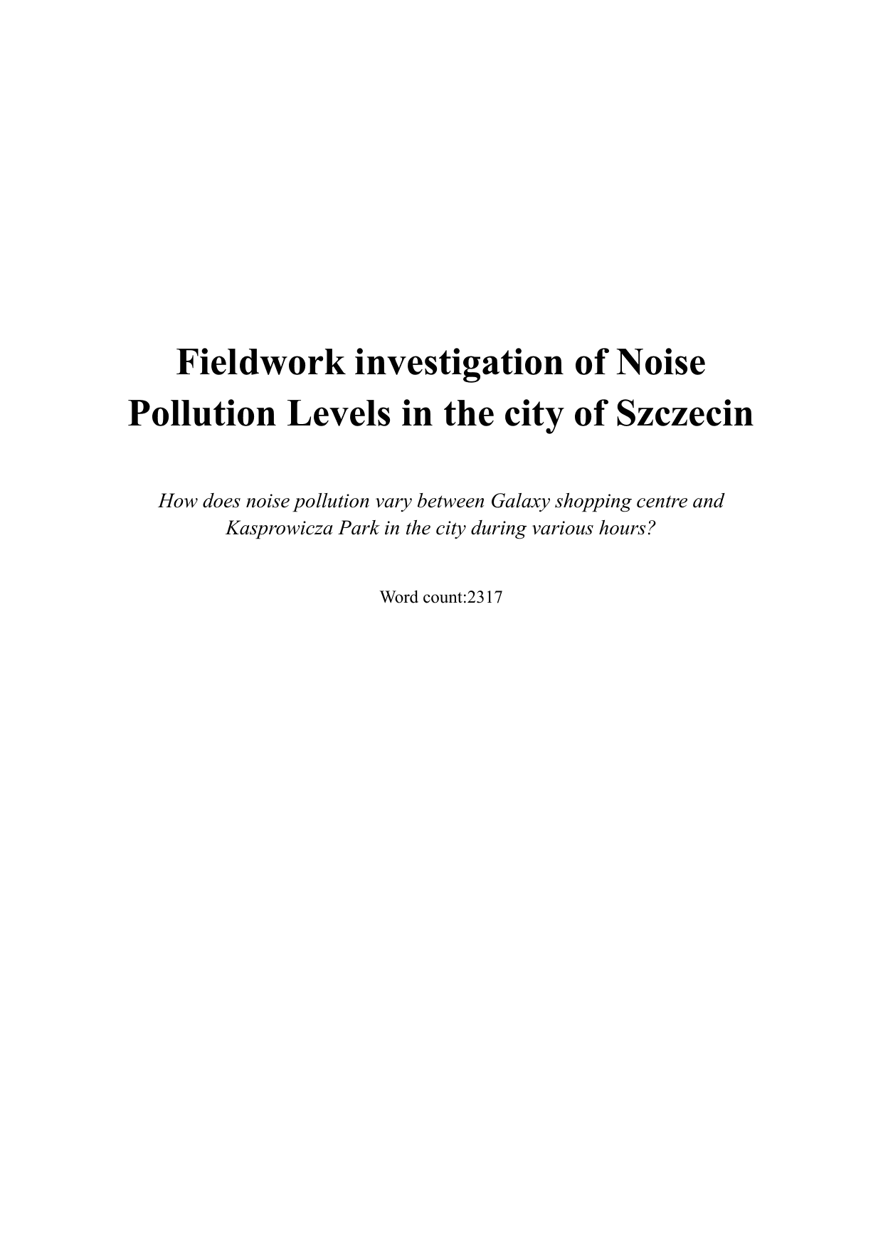 How does noise pollution vary between Galaxy shopping centre and
Kasprowicza Park in the city during various hours? - Geography IA exemplar scored 5