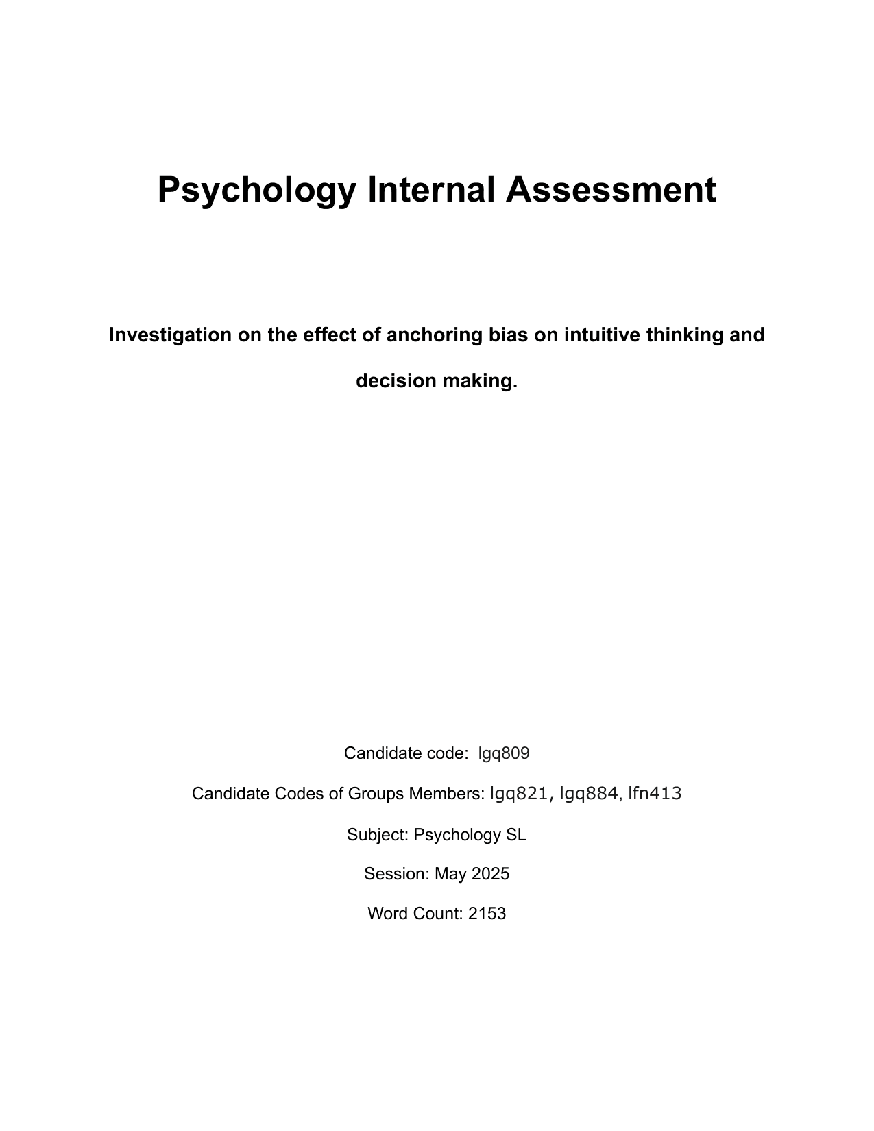 Investigation on the effect of anchoring bias on intuitive thinking and
decision making. - Psychology IA exemplar scored 7