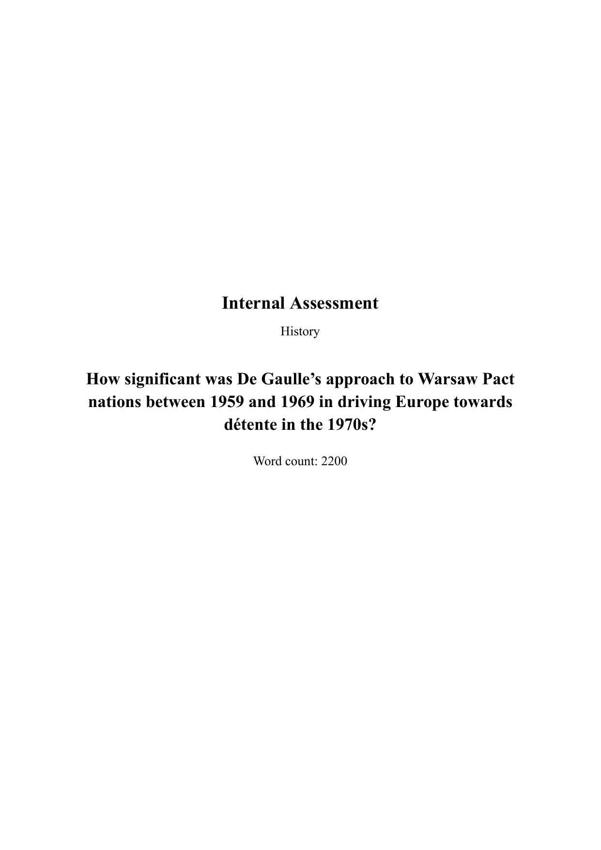 How significant was De Gaulle’s approach to Warsaw Pact
nations between 1959 and 1969 in driving Europe towards
détente in the 1970s? - History IA exemplar scored 7