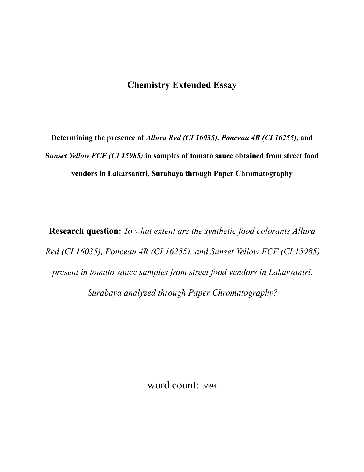 To what extent are the synthetic food colorants Allura Red (CI 16035), Ponceau 4R (CI 16255), and Sunset Yellow FCF (CI 15985) present in tomato sauce samples from street food vendors in Lakarsantri, Surabaya analyzed through Paper Chromatography? - Chemistry EE exemplar scored B