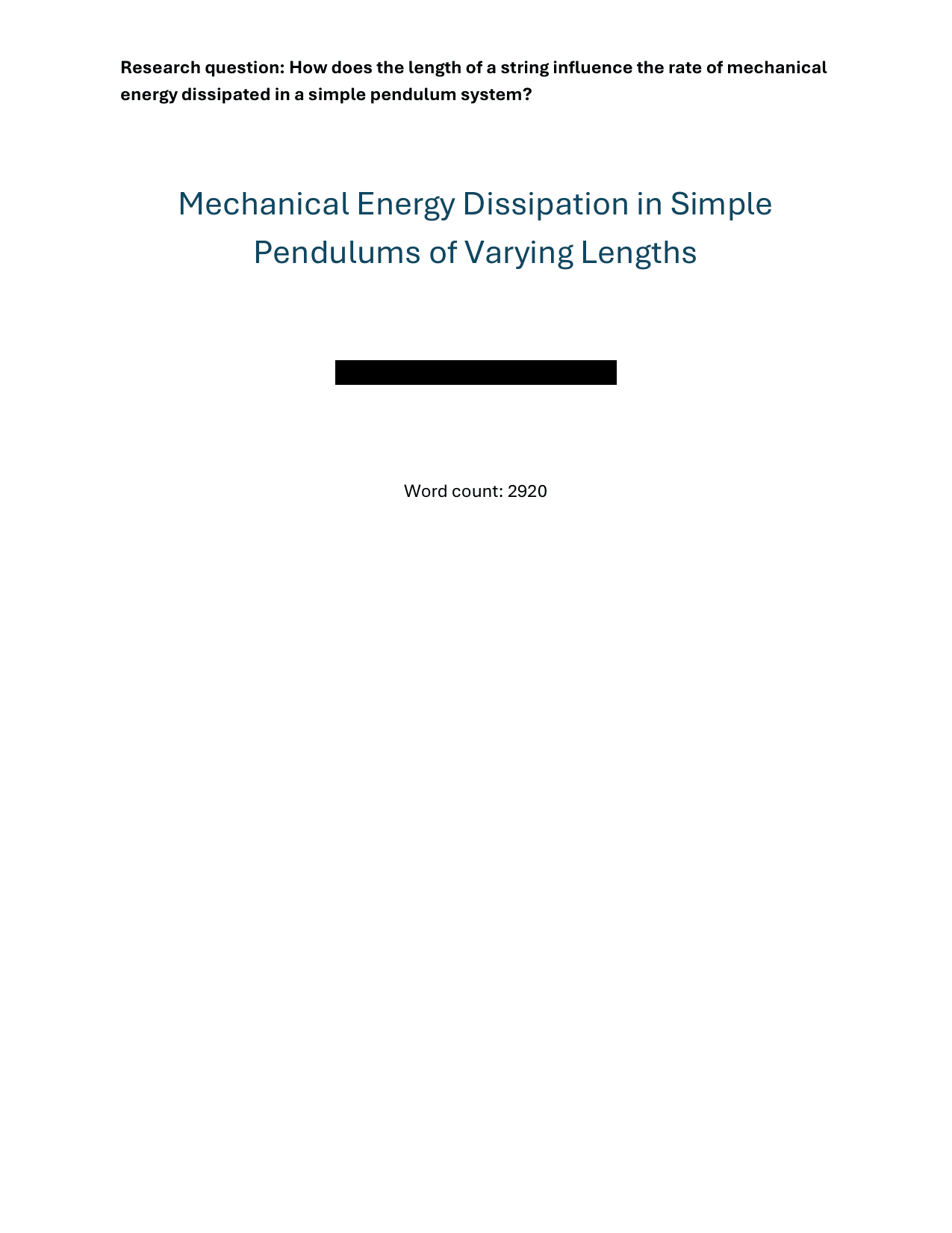 Research question: How does the length of a string influence the rate of mechanical 
energy dissipated in a simple pendulum system? - Physics IA exemplar scored 5