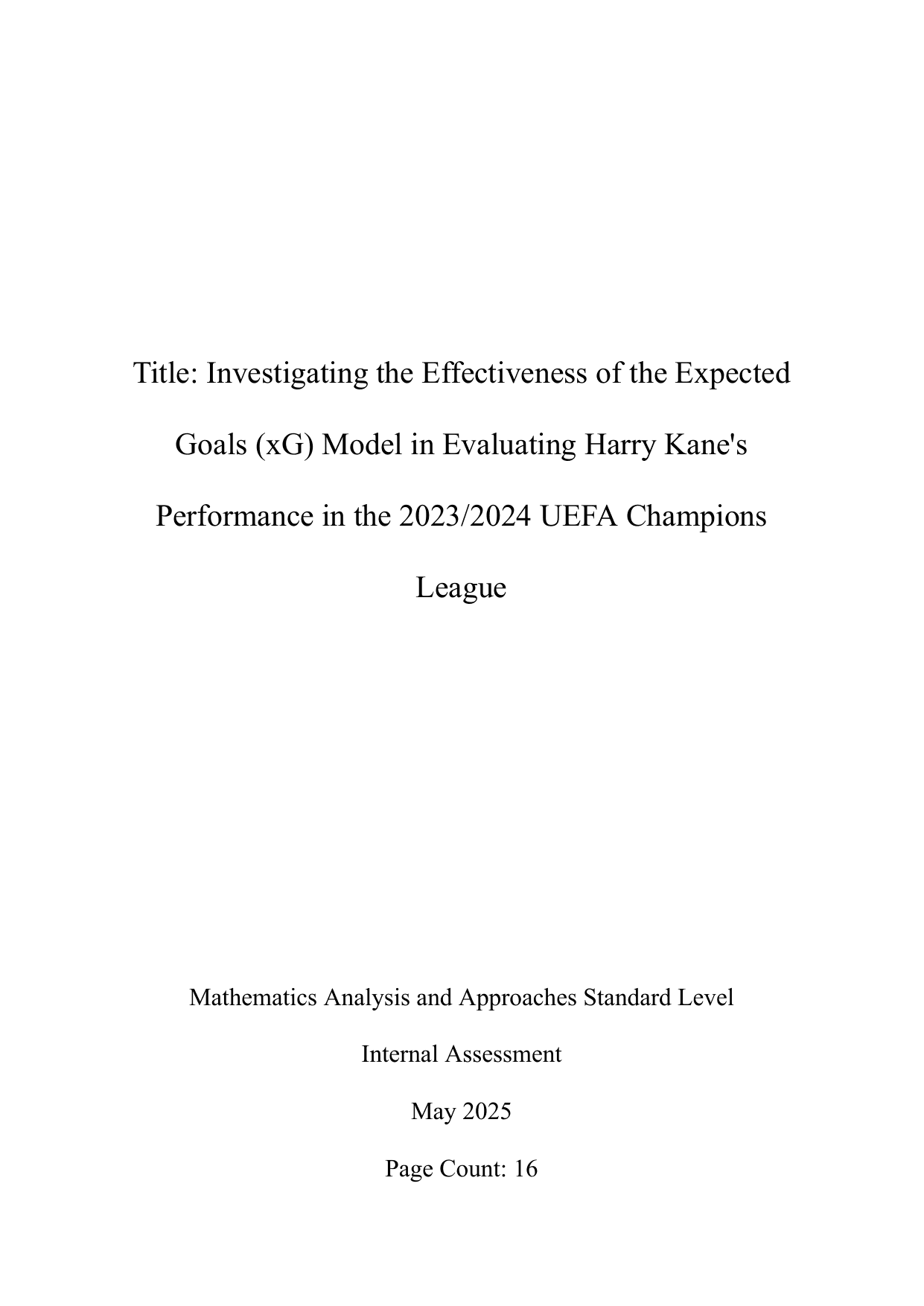 Investigating the Effectiveness of the Expected Goals (xG) Model in Evaluating Harry Kane's Performance in the 2023/2024 UEFA Champions League - Mathematics Analysis and Approaches (AA) IA exemplar scored 4