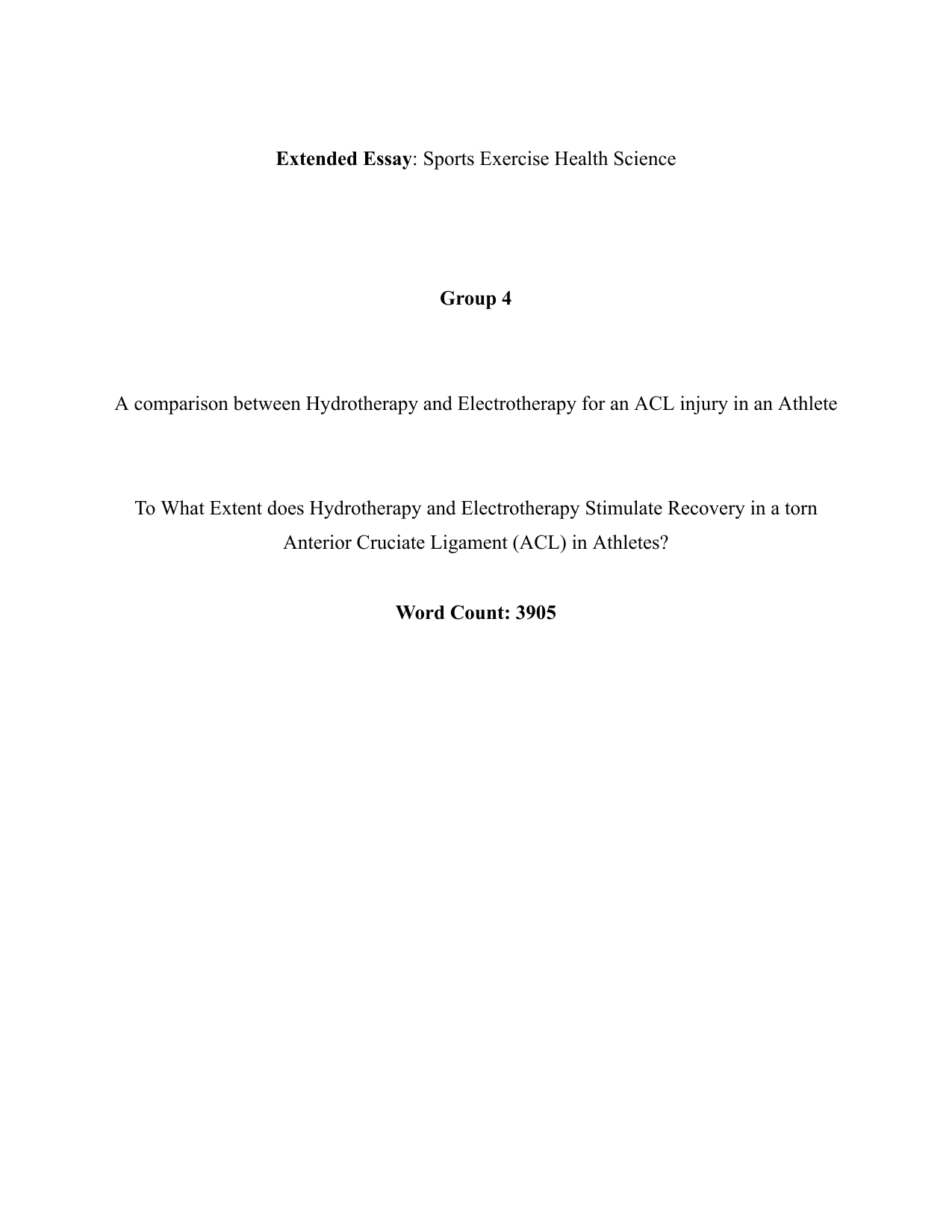 To What Extent does Hydrotherapy and Electrotherapy Stimulate Recovery in a torn Anterior Cruciate Ligament (ACL) in Athletes? - Sports, exercise and health science (SEHS - Old) EE exemplar scored B