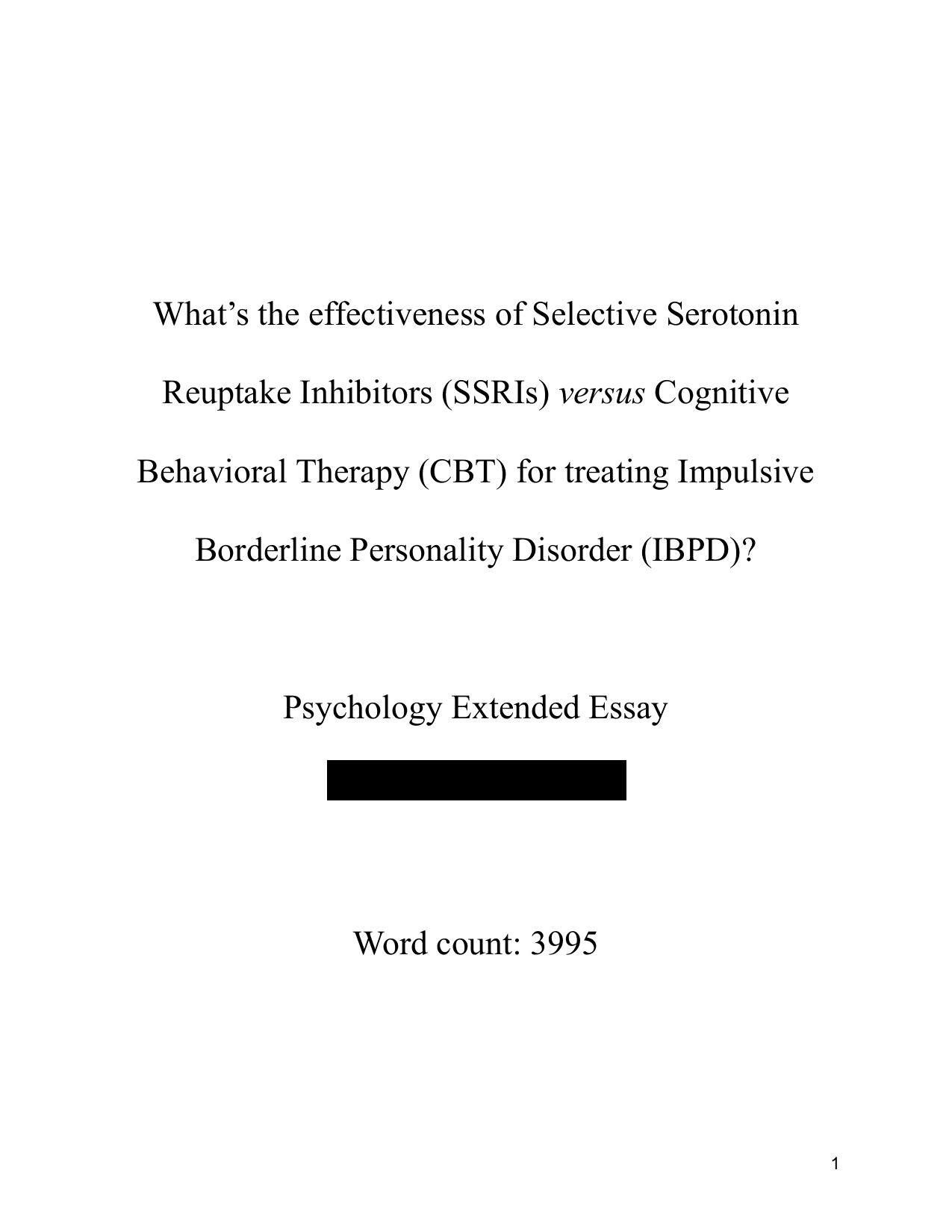 What’s the effectiveness of Selective Serotonin
Reuptake Inhibitors (SSRIs) versus Cognitive
Behavioral Therapy (CBT) for treating Impulsive
Borderline Personality Disorder (IBPD)? - Psychology EE exemplar scored B