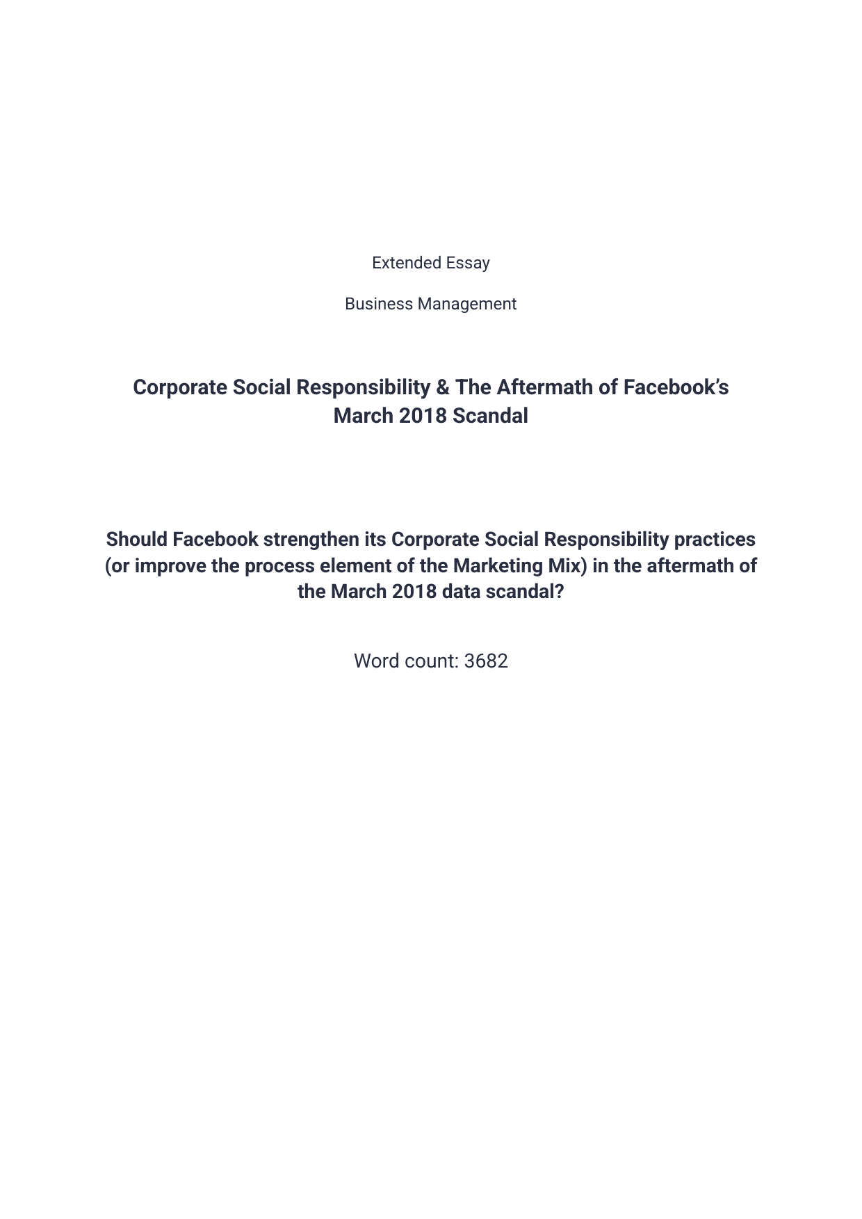 Should Facebook strengthen its Corporate Social Responsibility practices (or improve the process element of the Marketing Mix) in the aftermath of the March 2018 data scandal? - Business Management EE exemplar scored B