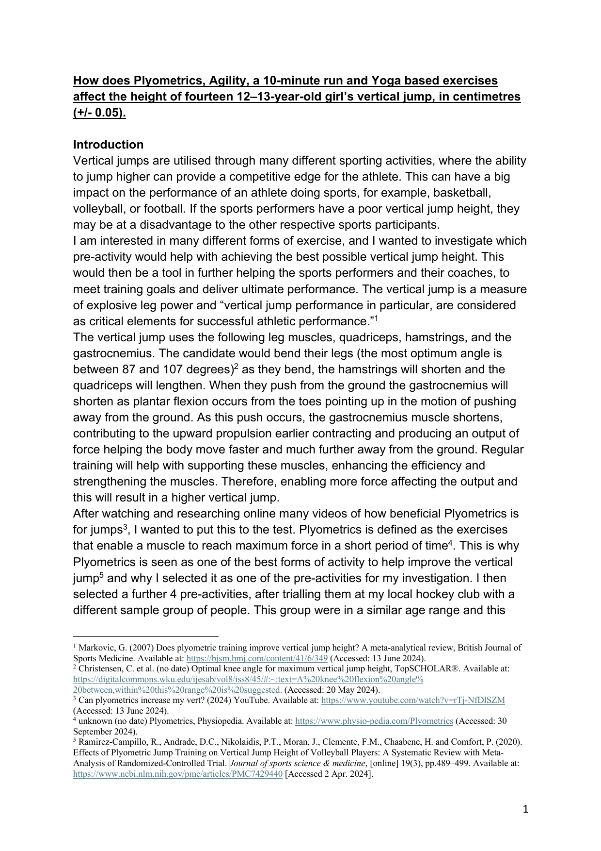 How does Plyometrics, Agility, a 10-minute run and Yoga based exercises
affect the height of fourteen 12–13-year-old girl’s vertical jump, in centimetres
(+/- 0.05). - Sports, exercise and health science (SEHS - Old) IA exemplar scored 7