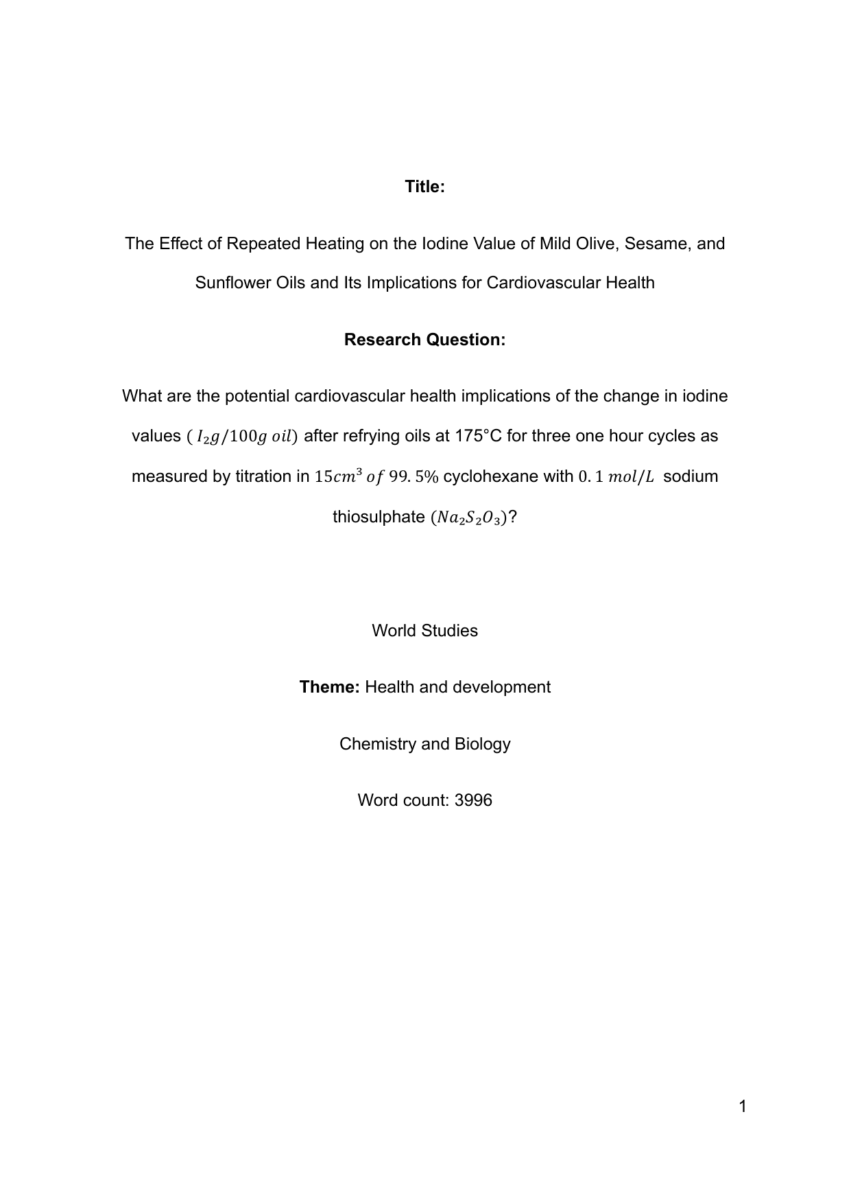 What are the potential cardiovascular health implications of the change in iodine values ( 𝐼₂𝑔/100𝑔 𝑜𝑖𝑙) after refrying oils at 175°C for three one hour cycles asmeasured by titration in 15𝑐𝑚³ 𝑜𝑓 99. 5% cyclohexane with 0. 1 𝑚𝑜𝑙/𝐿Sodium thiosulphate (Na2S2O3)  ? - Chemistry EE exemplar scored A