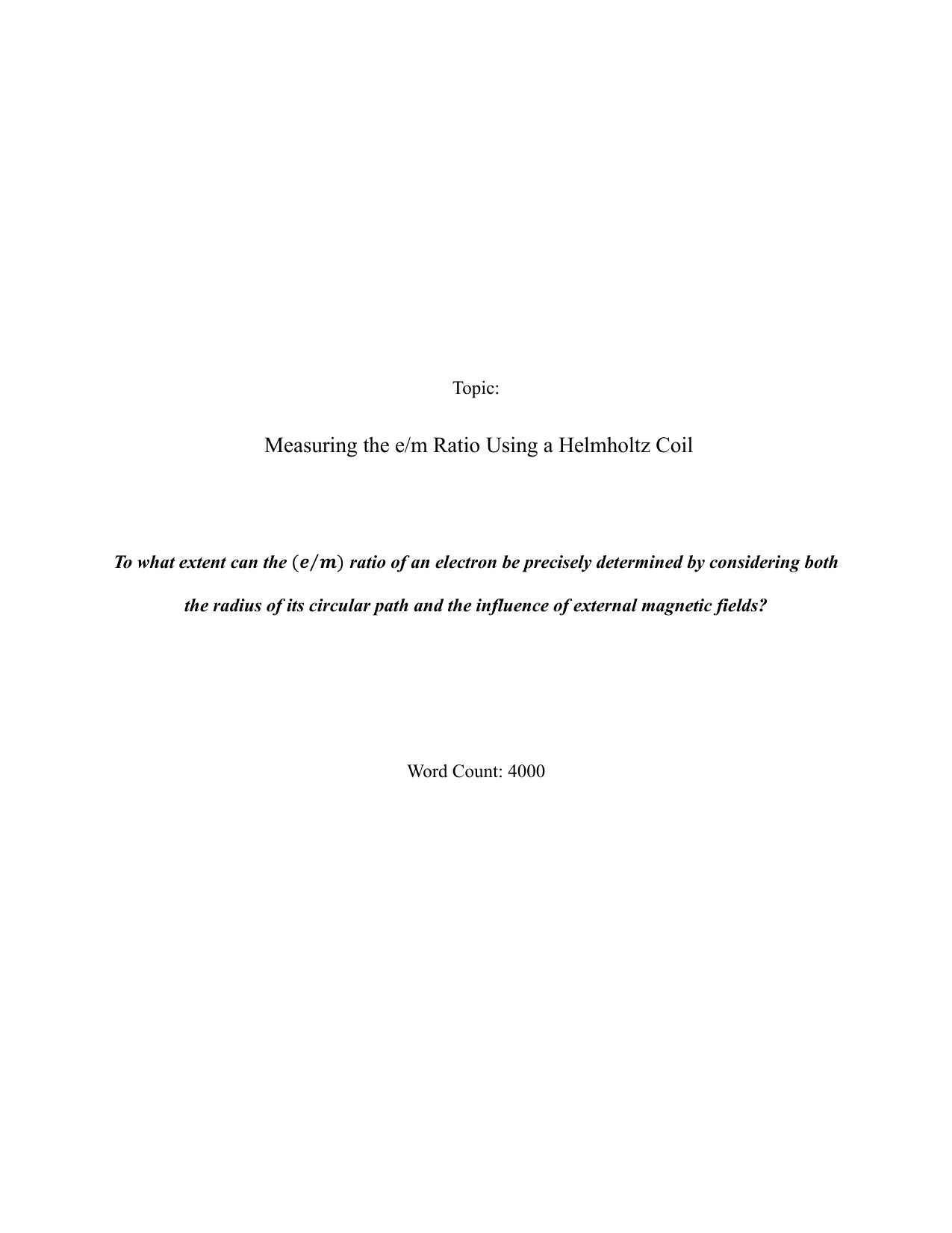 To what extent can the (𝒆 /𝒎) ratio of an electron be precisely determined by considering both the radius of its circular path and the influence of external magnetic fields? - Physics EE exemplar scored B