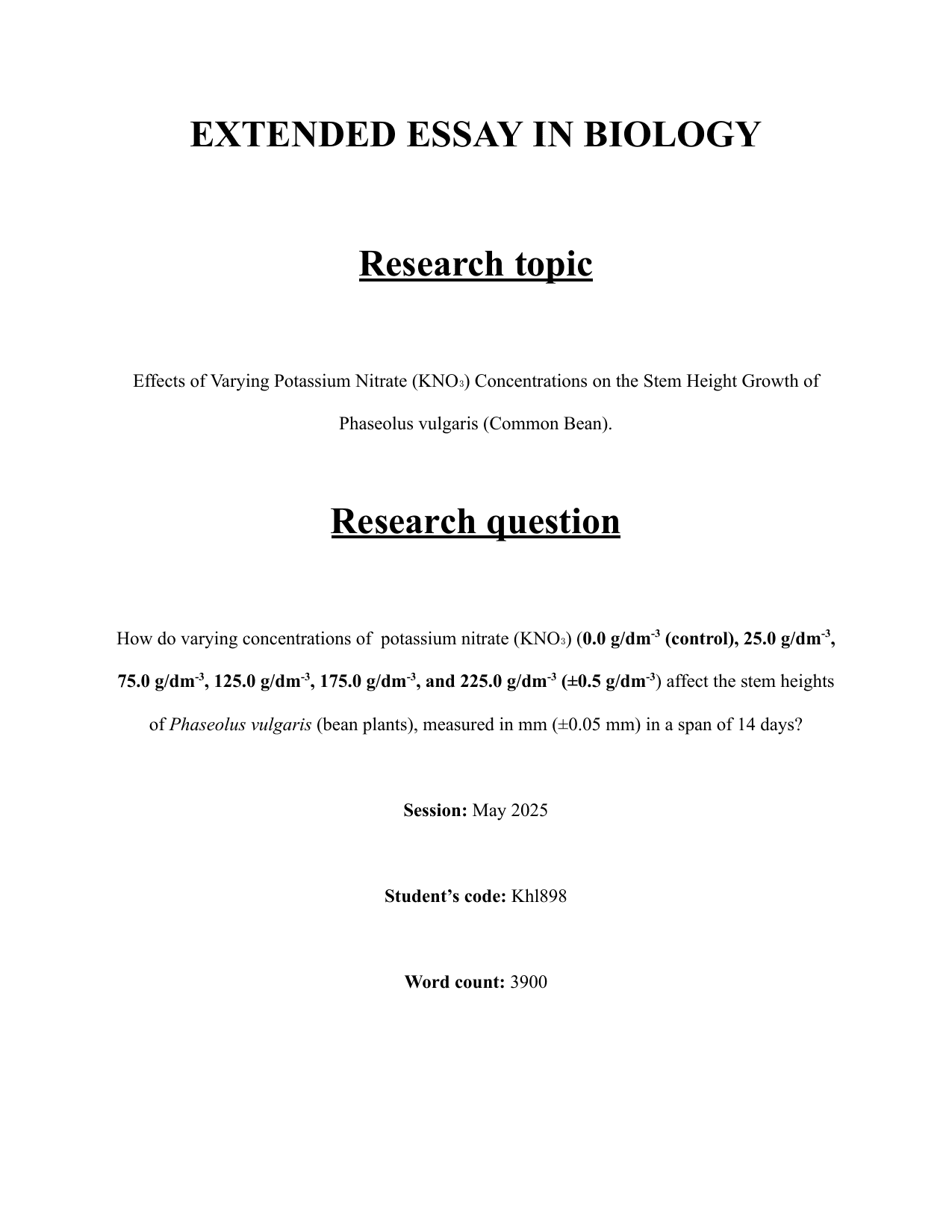 How do varying concentrations of potassium nitrate (KNO3) (0.0 g/dm-3
(control), 25.0 g/dm-3,75.0 g/dm-3, 125.0 g/dm-3, 175.0 g/dm-3, and 225.0 g/dm-3(±0.5 g/dm-3) affect the stem heights of Phaseolus vulgaris (bean plants), measured in mm (±0.05 mm) in a span of 14 days? - Biology EE exemplar scored B