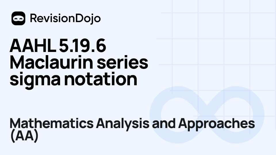 AAHL 5.19.6 Maclaurin series sigma notation video thumbnail