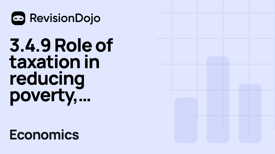 3.4.9 Role of taxation in reducing poverty, income and wealth inequalities (Part 3) video thumbnail